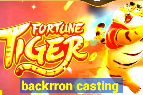 backrron casting